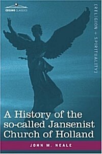 A History of the So-Called Jansenist Church of Holland (Paperback)