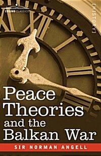 Peace Theories and the Balkan War (Paperback)