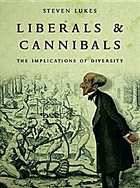 Liberals and Cannibals : The Implications of Diversity (Paperback)