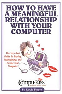 How to Have a Meaningful Relationship with Your Computer (Paperback)