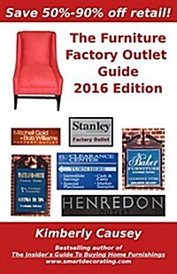 The Furniture Factory Outlet Guide, 2016 Edition (Paperback)