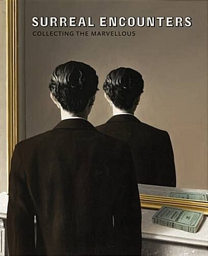 Surreal Encounters: Collecting the Marvellous (Paperback)