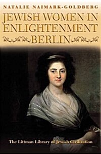 Jewish Women in Enlightenment Berlin (Paperback)