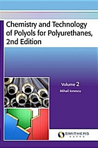 Chemistry and Technology of Polyols for Polyurethanes, 2nd Edition, Volume 2 (Hardcover)