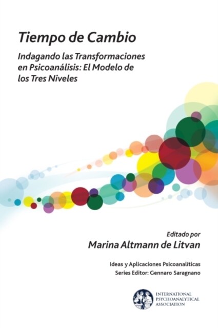 Tiempo de Cambio: Indagando Las Transformaciones En Psicoanalisis - El Modelo de Los Tres Niveles : Indagando Las Transformaciones En Psicoanalisis -  (Paperback)