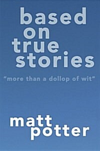 Based on True Stories (Paperback)