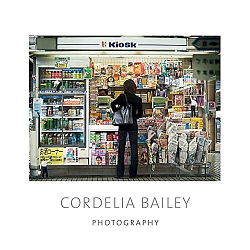 Cordelia Bailey: Photography (Hardcover)