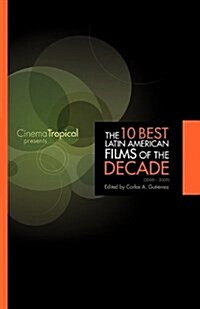 The Ten Best Latin American Films of the Decade (Paperback)