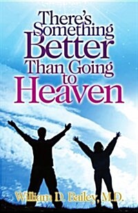 Theres Something Better Than Going to Heaven (Paperback)