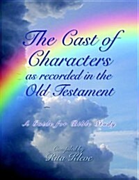 The Cast of Characters as Recorded in the Old Testament (Paperback)