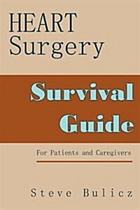 Heart Surgery Survival Guide (Paperback)