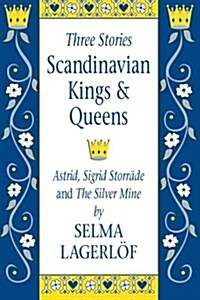 Scandinavian Kings & Queens: Astrid, Sigrid Storrade and the Silver Mine (Paperback)