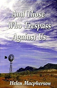 And Those Who Trespass Against Us (Paperback)