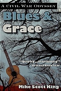 Blues & Grace: A Civil War Odyssey (Paperback)