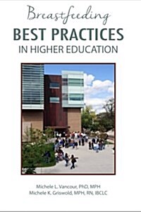 Breastfeeding Best Practices in Higher Education (Paperback)