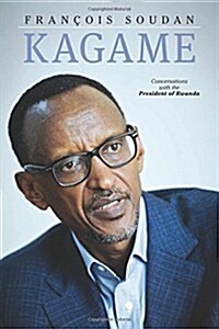 Kagame: The President of Rwanda Speaks (Paperback)