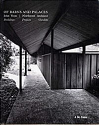 Of Barns and Palaces: John Yeon Northwest Architect (Hardcover)