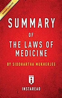 Summary of the Laws of Medicine: By Siddhartha Mukherjee Includes Analysis (Paperback)
