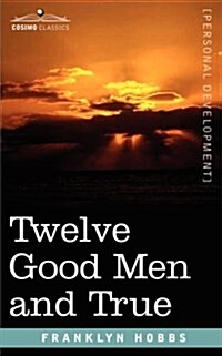 Twelve Good Men and True (Paperback)