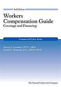 Workers Compensation Guide: Coverage & Financing 3rd Edition (Paperback, 3)