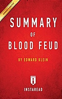 Summary of Blood Feud: By Edward Klein Includes Analysis (Paperback)