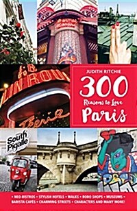 300 Reasons to Love Paris (Paperback)