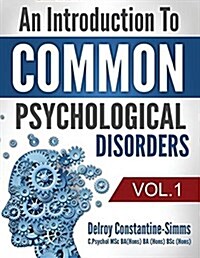 An Introduction to Common Psychological Disorders: Volume 1 (Paperback, Part One)