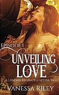 Unveiled Love: Episode I (Paperback)