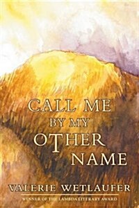 Call Me by My Other Name (Paperback)