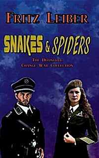 Snakes & Spiders: The Definitive Change War Collection (Hardcover)