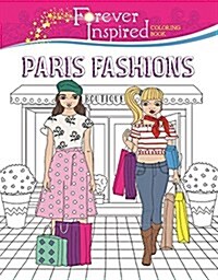 Forever Inspired Coloring Book: Paris Fashions (Paperback)