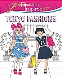 Forever Inspired Coloring Book: Tokyo Fashions (Paperback)