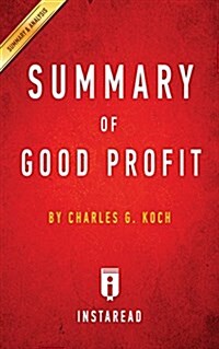 Summary of Good Profit: by Charles G. Koch Includes Analysis (Paperback)