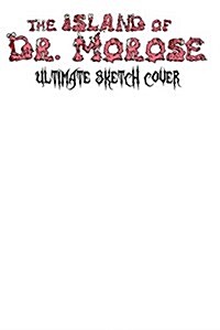 The Island of Dr. Morose Ultimate Sketch Cover (Paperback)