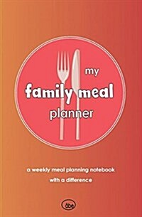 My Family Meal Planner: Weekly Meal Planning (Paperback)