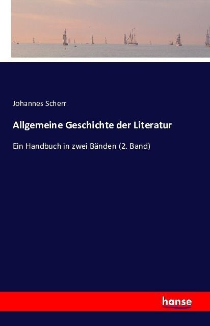 Allgemeine Geschichte der Literatur: Ein Handbuch in zwei B?den (2. Band) (Paperback)