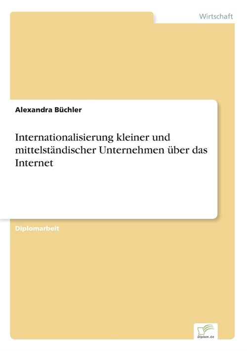 Internationalisierung Kleiner Und Mittelst?discher Unternehmen ?er Das Internet (Paperback)