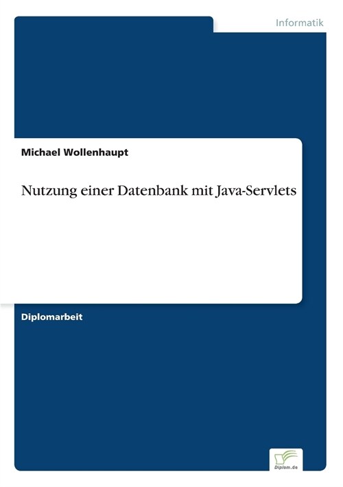 Nutzung Einer Datenbank Mit Java-Servlets (Paperback)