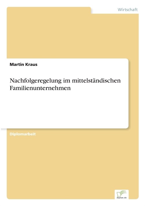 Nachfolgeregelung Im Mittelst?dischen Familienunternehmen (Paperback)