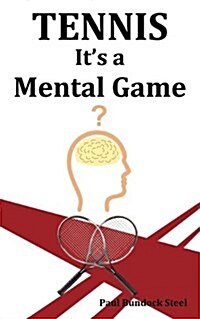 Tennis - Its a Mental Game (Paperback)