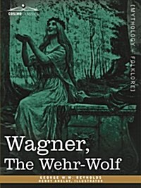 Wagner, the Wehr-Wolf (Paperback)