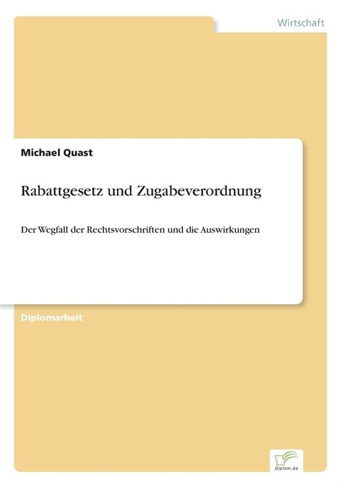 Rabattgesetz und Zugabeverordnung: Der Wegfall der Rechtsvorschriften und die Auswirkungen (Paperback)