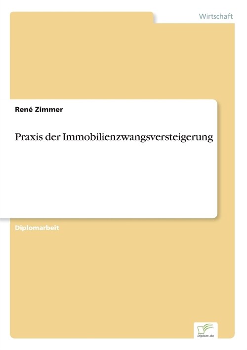 Praxis Der Immobilienzwangsversteigerung (Paperback)