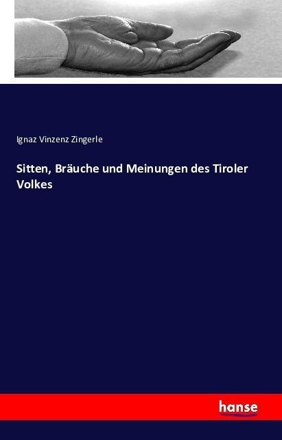 Sitten, Br?che Und Meinungen Des Tiroler Volkes (Paperback)