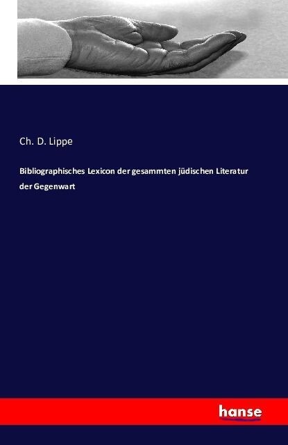 Bibliographisches Lexicon Der Gesammten J?ischen Literatur Der Gegenwart (Paperback)