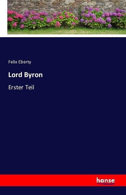 Lord Byron: Erster Teil (Paperback)