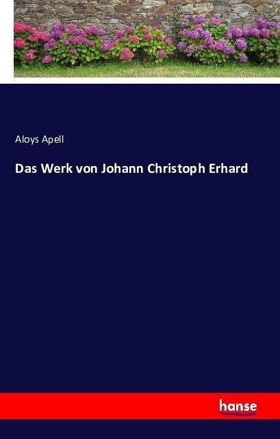Das Werk Von Johann Christoph Erhard (Paperback)