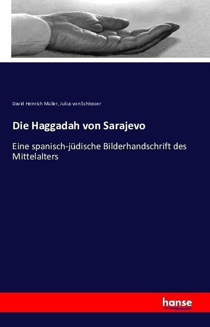 Die Haggadah von Sarajevo: Eine spanisch-j?ische Bilderhandschrift des Mittelalters (Paperback)