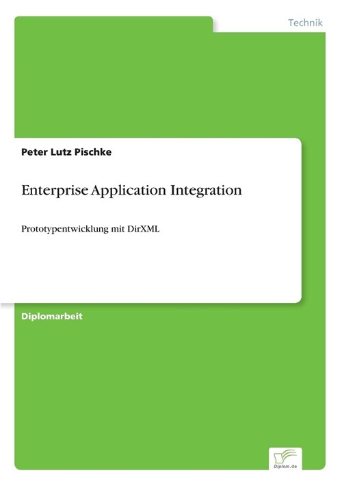 Enterprise Application Integration: Prototypentwicklung mit DirXML (Paperback)