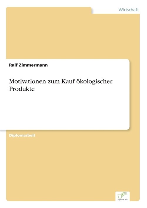 Motivationen Zum Kauf ?ologischer Produkte (Paperback)